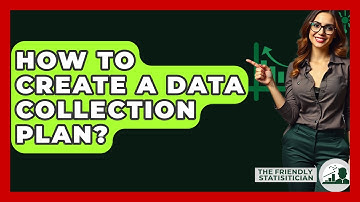 How To Create A Data Collection Plan? - The Friendly Statistician
