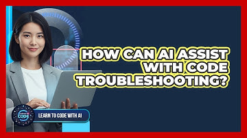 How Can AI Assist With Code Troubleshooting?
