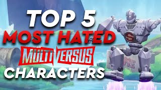 THE TOP 5 MOST HATED MULTIVERSUS CHARACTERS