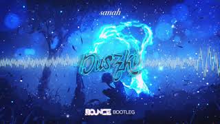 Sanah - Duszki (DJ Bounce Bootleg) 2022 + DL