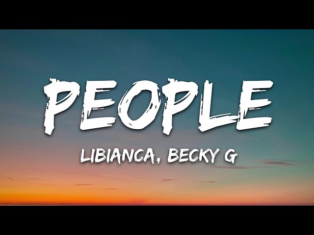 Libianca - People (Lyrics) ft. Becky G class=