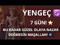 YENGEÇ BURCU ♋️ 7 GÜN! BU KADAR GÜZEL OLAYA NAZAR DEĞMESİN MAŞALLAH! 