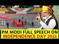PM MODI FULL SPEECH ON INDEPENDENCE DAY 2023 | India Independence Day Full Function 2023