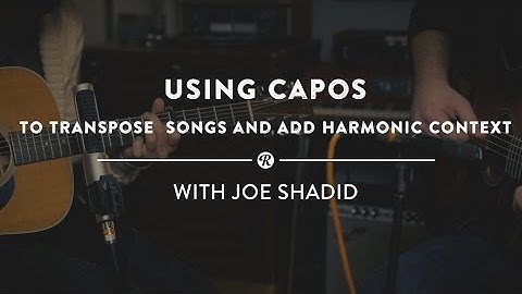 Using Guitar Capos To Transpose Songs and Add Harmonic Context | Reverb Guitar Lesson