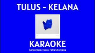 Kelana - Tulus (Karaoke/No Vocal) WITH LYRICS || Minus One