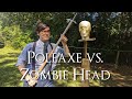 Poleaxe vs zombie head