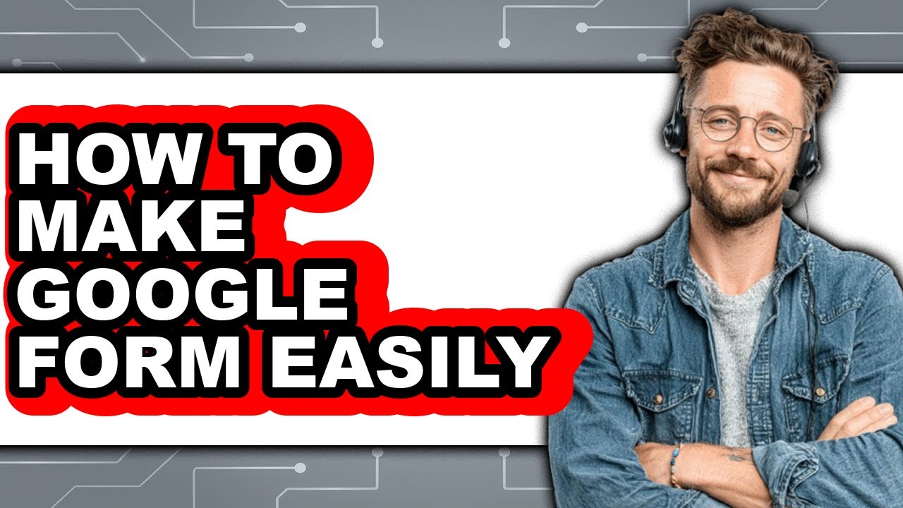 How to Make Google Form Easily - Step by Step - YouTube