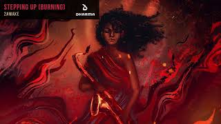 2Awake - Stepping Up (Burning) [Official Audio]