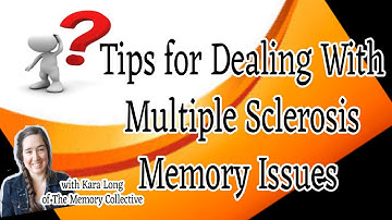 Tips for Dealing With Multiple Sclerosis Memory Issues
