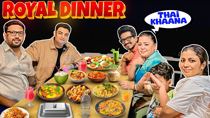 Thai Dinner 🤤 | Bharti Singh | Haarsh Limbachiyaa | Golla