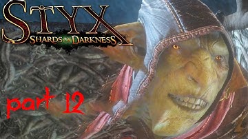 STYX SHARDS OF DARKNESS Gameplay Walkthrough Part 12