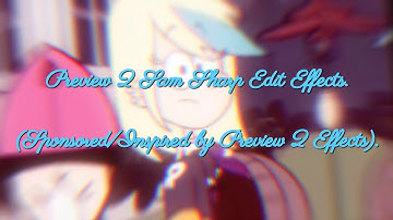 Preview 2 Sam Sharp Edit Effects (Sponsored/Inspired by Preview 2 Effect).