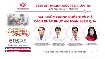 SIS Vì Sức khỏe Cộng đồng kỳ 99 Đau nhức xương khớp tuổi già, cách khắc phục hiệu quả