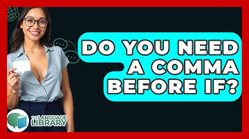 Do You Need A Comma Before If? - The Language Library