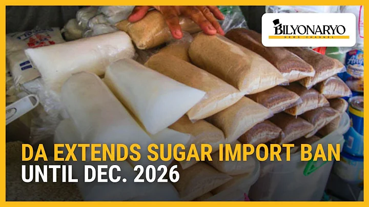 DA extends sugar import ban until Dec. 2026 | Business Brief