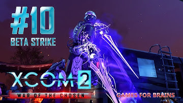 Зилот Аксель | Beta Strike #10 (Второе прохождение XCom2: WotC)