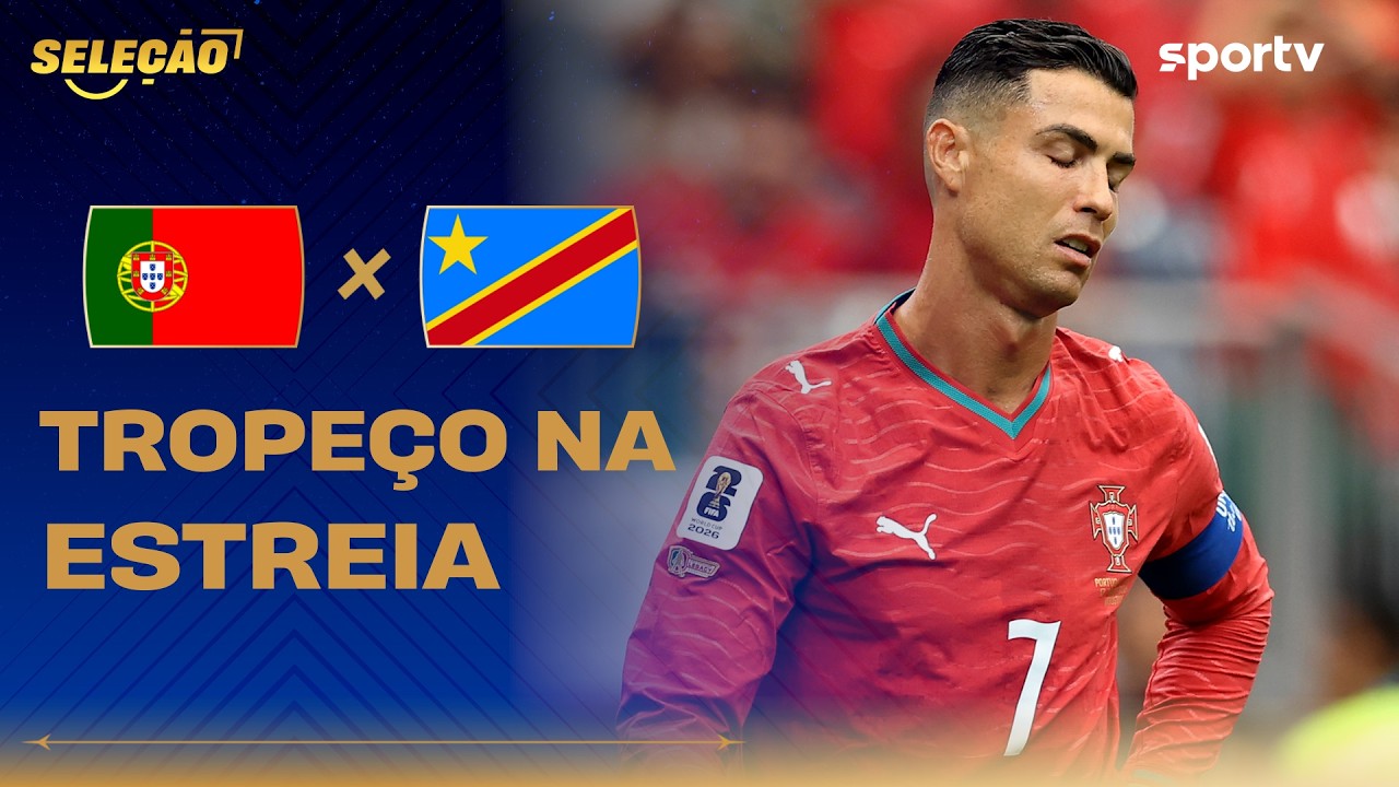 PORTUGAL 1 X 1 RD CONGO | PORTUGAL TROPEÇA NA ESTREIA | Seleção Copa | Copa do Mundo 2026 | sportv