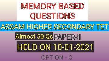 Memory Based Questions।। Paper-II/Assam Higher Secondary Tet held on 10/01/2021
