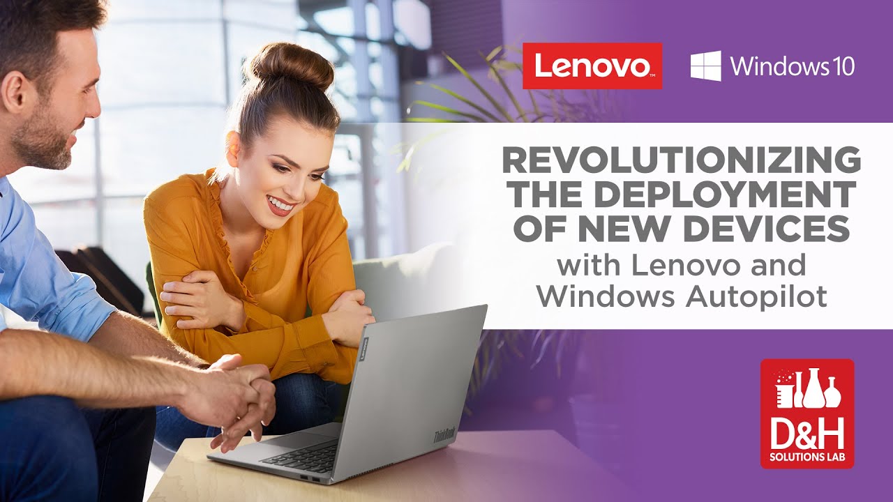 Lenovo & Windows Autopilot Revolutionizing the Deployment of New