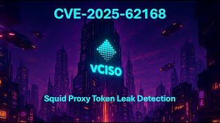 CVE-2025-62168 – Squid Proxy Token Leak Detection