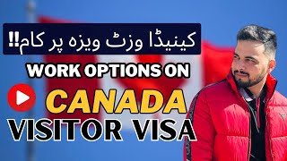 Canada Visit Visa Jobs | Working On A Canadian Visitor Visa |