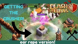 Clash Of Clans | #3 | BUILDERS BASE ATTACKS + Getting THE CRUSHER! - EAR RAPE VERSION!