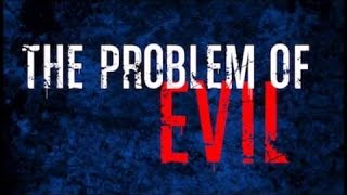 THE PROBLEM OF EVIL ACTUALLY PROVES THAT GOD EXISTS