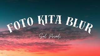 Download lagu Foto kita blur - Sal Priadi | Lirik Lagu