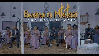 BWANA NI MTETEZI - The Holy Singers [  video ]