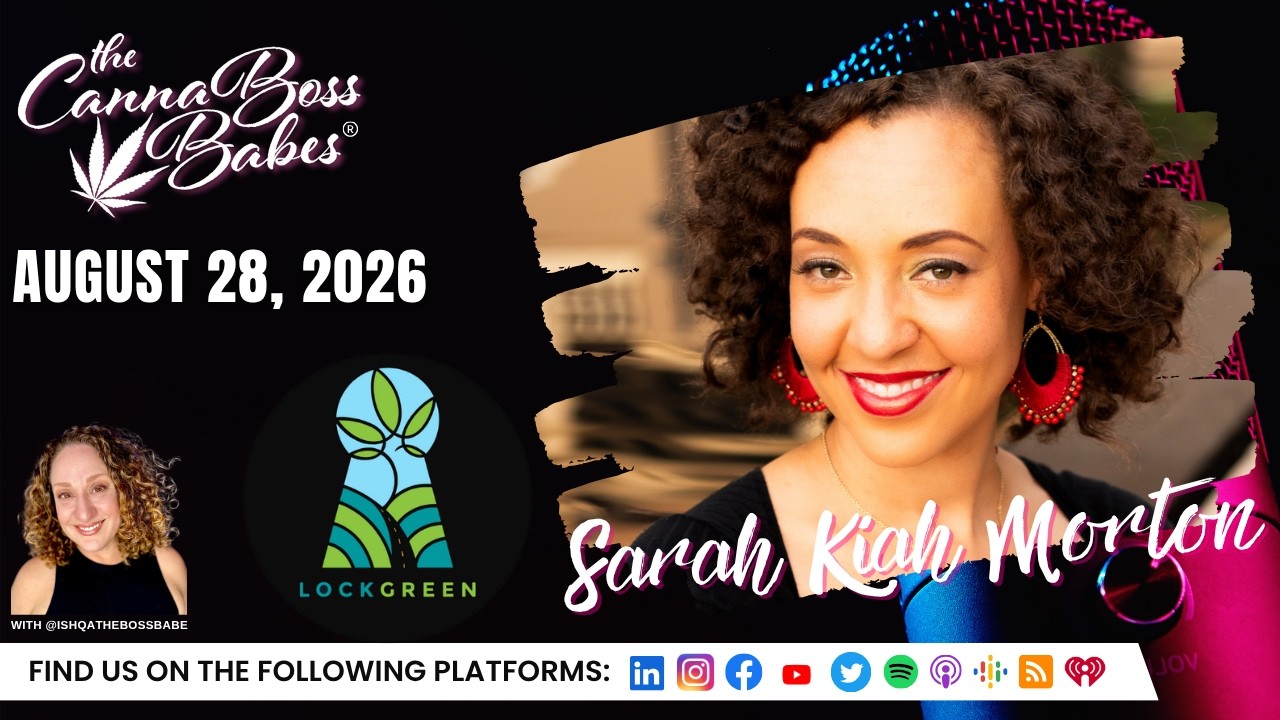 Sarah Kiah Morton on Cannabis Safety & Advocacy | The Canna Boss Babes Podcast