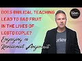 Does Biblical Teaching Lead to Bad "Fruit" in the Lives of LGBTQ People?