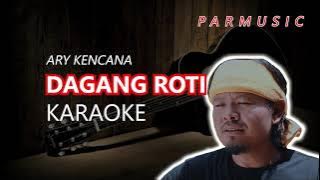 Download lagu DAGANG ROTI ARY KENCANA KARAOKE