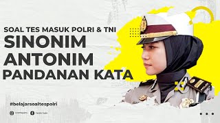 Soal Psikotes POLRI dan TNI 2022 Materi Sinonim, Antonim dan Pandanan Kata