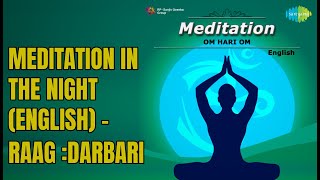 Meditation In The Night (English) - Raag :Darbari  |  Meditation Aum Hari Aum
