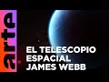 El telescopio espacial james webb  artetv cultura