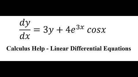 Calculus Help: Linear Differential Equations - Integrating Factor - dy/dx=3y+4e^(3x) cosx