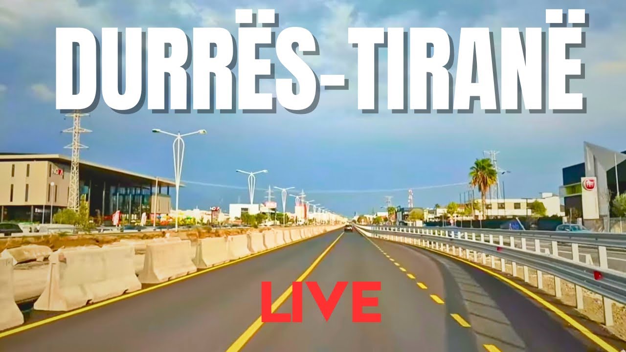 LIVE AUTOSTRADA DURRËS - TIRANË, DRIVE TOUR FROM ALBANIA, CHAT LIVE 🇦🇱