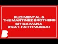Rudimental The Martinez Brothers Sitigawana Feat Faith Mussa mp3