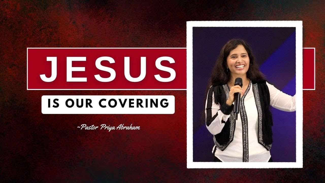 JESUS is our covering (Excerpt) | Pastor Priya Abraham - YouTube