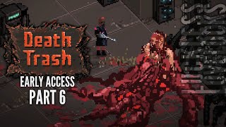 Death Trash Early Access Part 6 // The Philosopher  // Let's Play Playthrough Gameplay