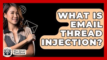 What Is Email Thread Injection? - TheEmailToolbox.com