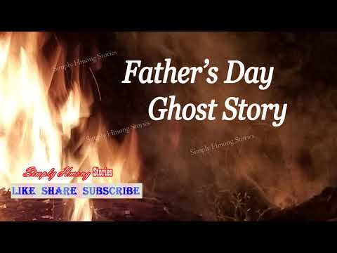 Father&rsquo;s Day Hmong Ghost Story| Sad and  Scary 6/16/2019