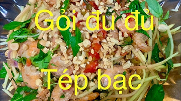 Hái đu đủ làm gỏi đu đủ tép bạc lá chanh hấp dẫn Pick papaya to make shrimp salad with lemon leaves