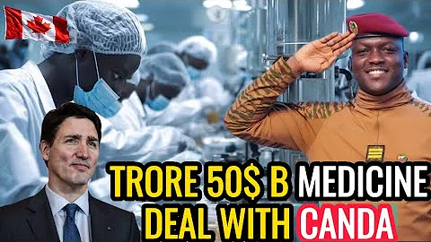 Captain Ibrahim Traoré & Canada Strike Major Medical Deal — A New Era for Global Healthcare!