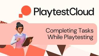 Completing Tasks while Playtesting