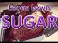 Leona Lewis - Sugar Lyrics