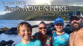 FAMILY ADVENTURE - Island Style - St. Croix USVI 2024