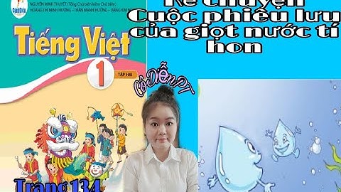 Kể chuyện: Cuộc phiêu lưu của giọt nước tí hon - Tiếng Việt 1- Bộ Cánh Diều