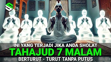 MENYESAL BARU TAHU, Keajaiban Tahajud 7 Malam Berturut - Turut | Yang Rutin Tahajud Anda Beruntung