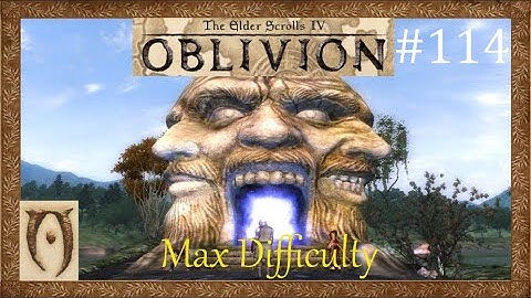 The Elder scrolls IV Oblivion-Max Difficulty-Part 114 (Entering the shivering isles)